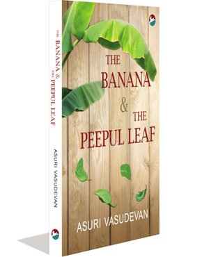 The Banana & the Peepul Leaf