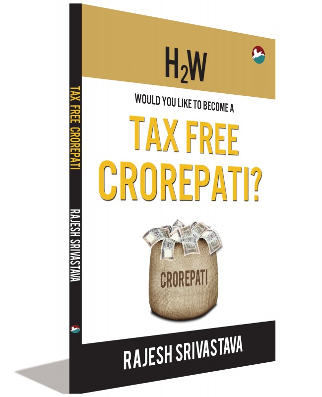 H2W Would You Like to Become a Tax Free Crorepati?