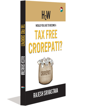 H2W – Would You Like to Become a Tax Free Crorepati?