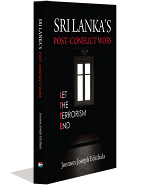 Sri Lanka’s Post-Conflict Woes – Let the Terrorism End