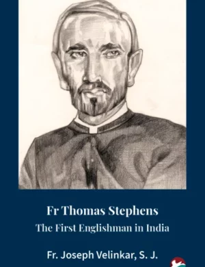 Fr Thomas Stephens – The First Englishman in India