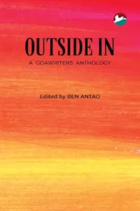 Outside In: A GoaWriters Anthology